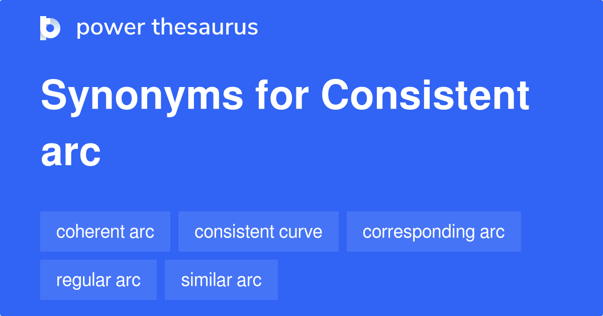 Consistent Arc синонимы 8 Слова и фразы для Consistent Arc